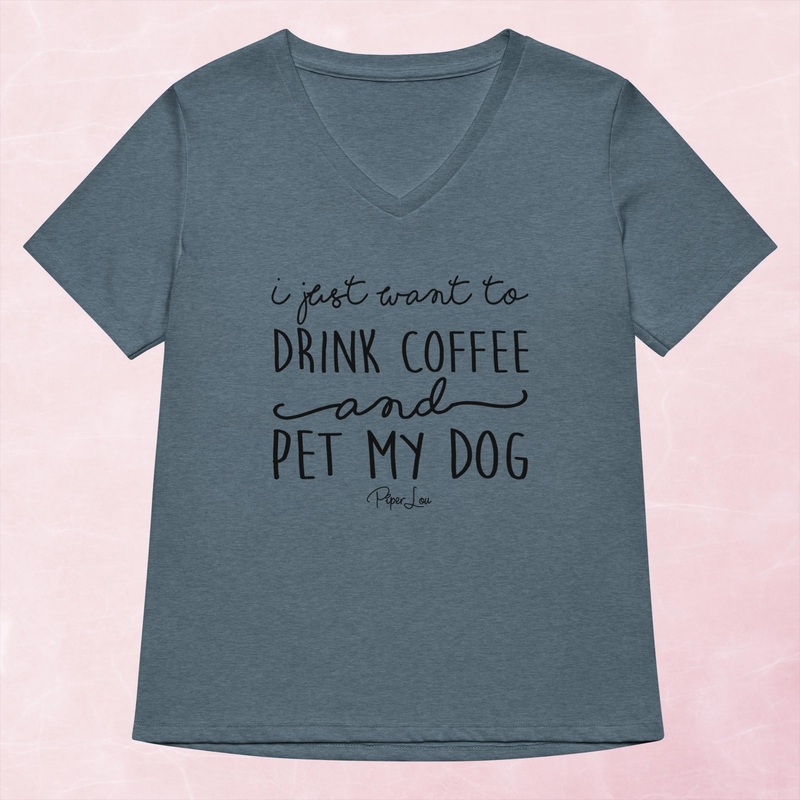 I Just Want To Drink Coffee And Pet My Dog Women’s Graphic V-Neck