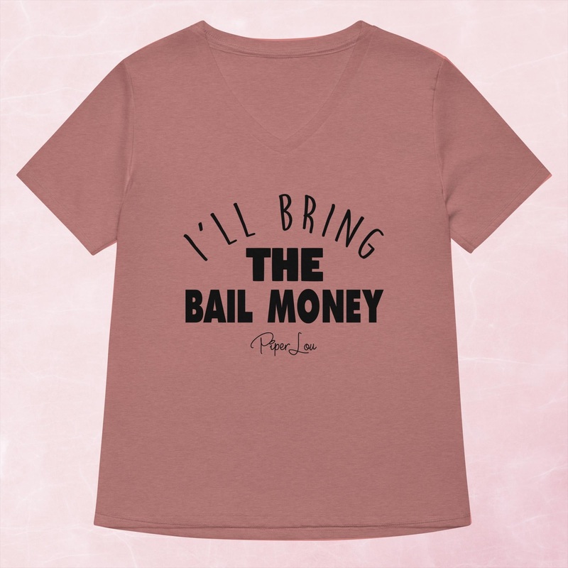 I’ll Bring The Bail Money Women’s Graphic V-Neck