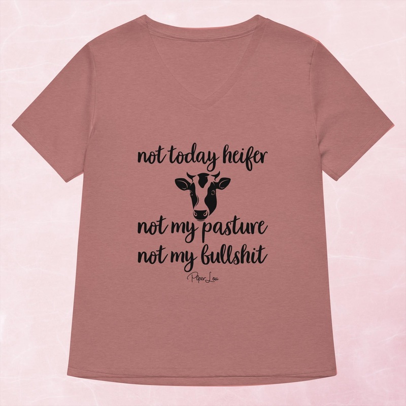 Not Today Heifer Not My Pasture Not My Bullshit Women’s Graphic V-Neck