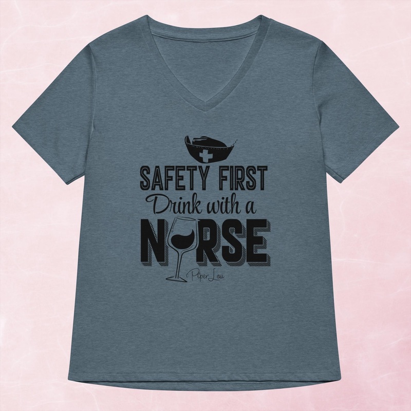 Safety First Drink With A Nurse Women’s Graphic V-Neck