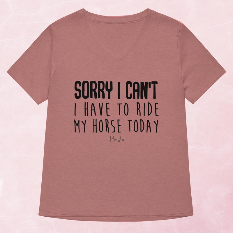 Sorry I Can’t I Have to Ride My Horse Today Women’s Graphic V-Neck