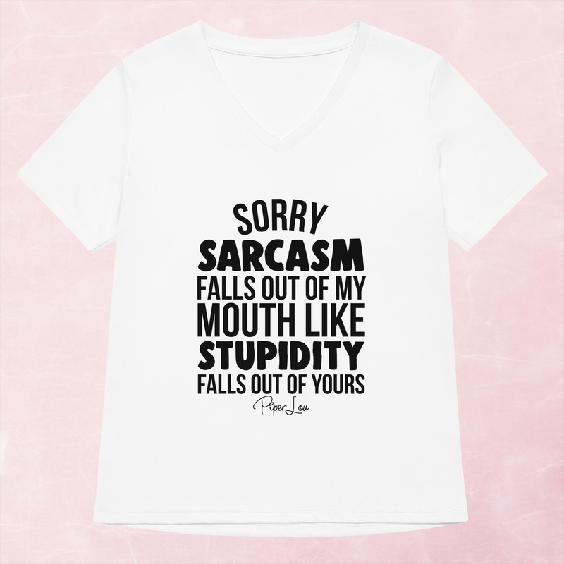 Sorry Sarcasm Falls Out Of My Mouth Women’s Graphic V-Neck