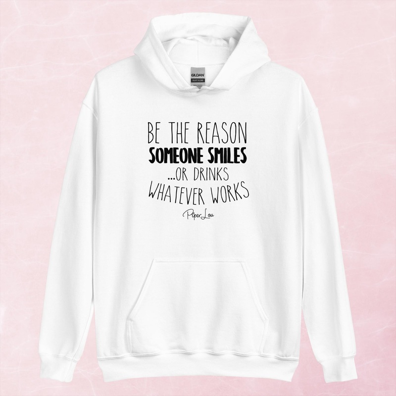 Be The Reason Someone Smiles Or Drinks Graphic Hoodie