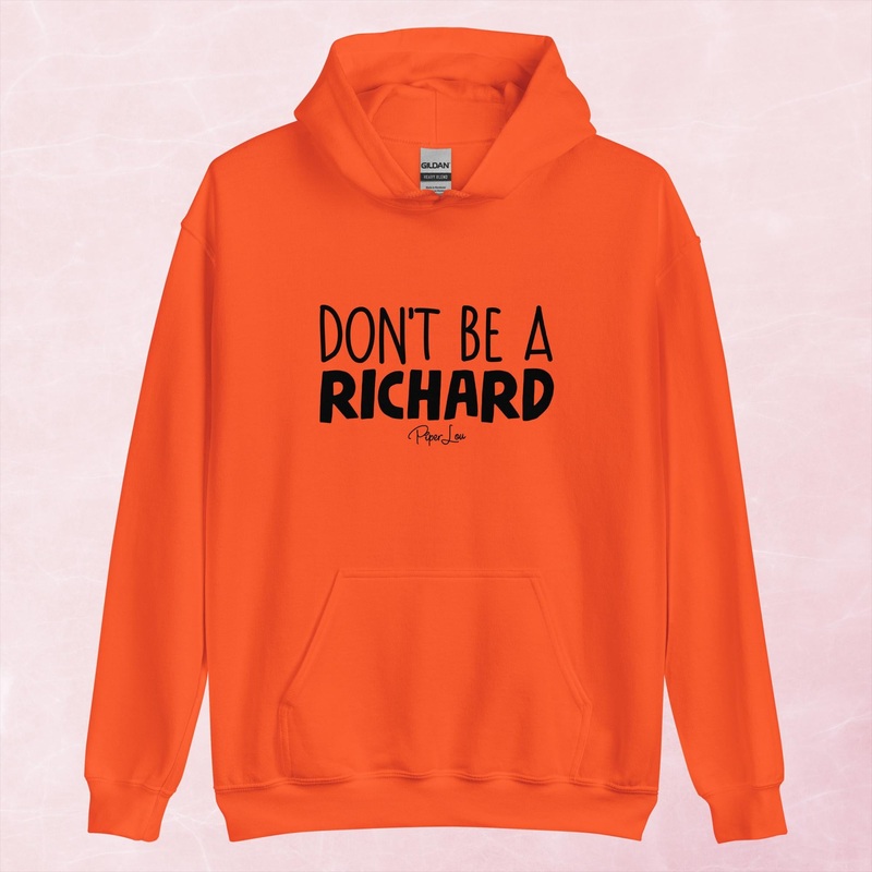 Don’t Be A Richard Graphic Hoodie