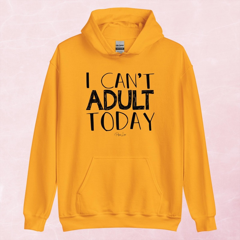 I Can’t Adult Today Graphic Hoodie