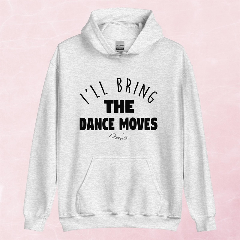 I’ll Bring The Dance Moves Graphic Hoodie