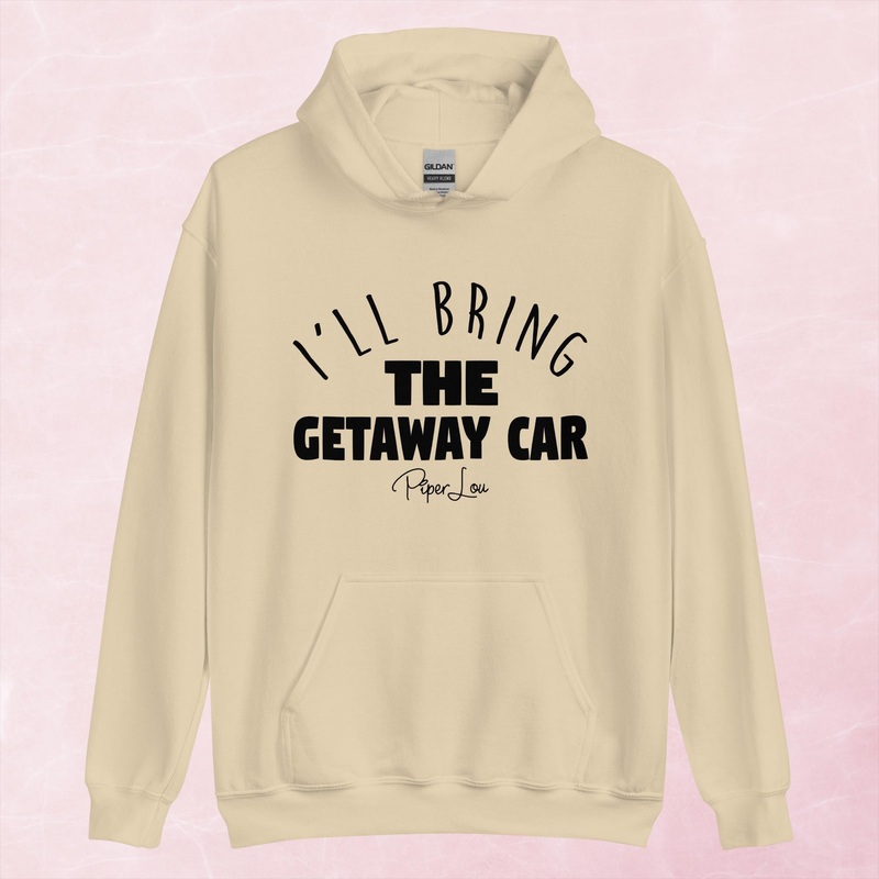I’ll Bring The Getaway Car Graphic Hoodie