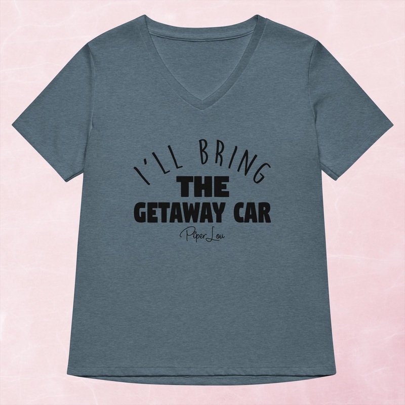 I’ll Bring The Getaway Car Women’s Graphic V-Neck