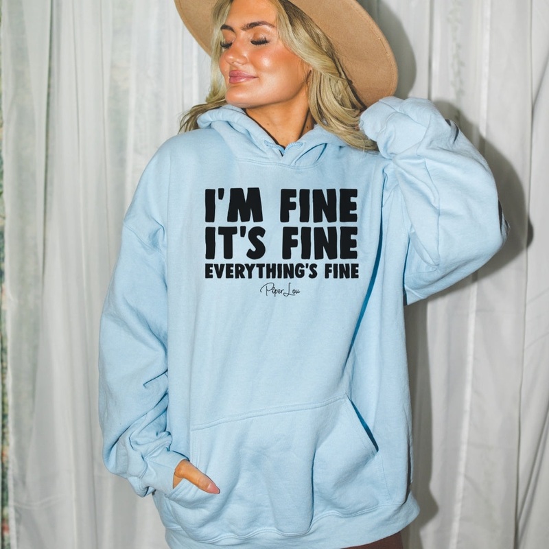 I’m Fine It’s Fine Everything’s Fine Graphic Hoodie