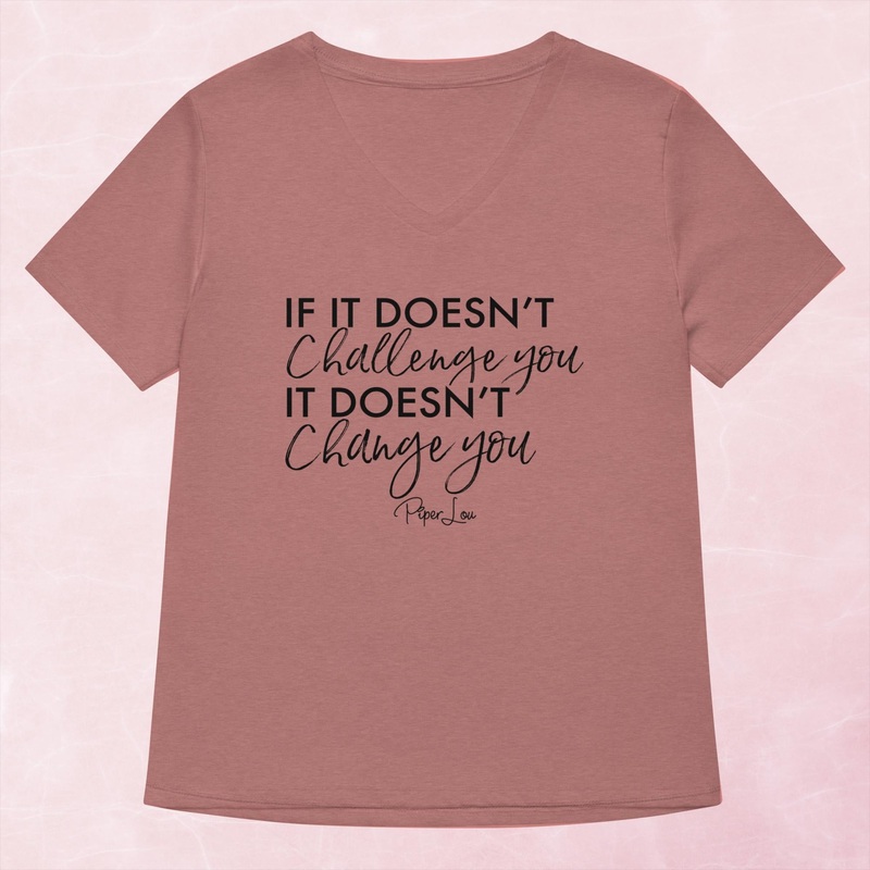 If It Doesn’t Challenge You Fitness Apparel Women’s Graphic V-Neck