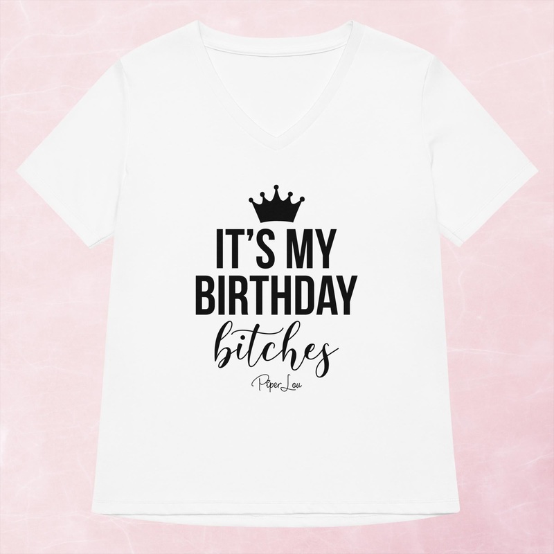 It’s My Birthday Bitches Women’s Graphic V-Neck