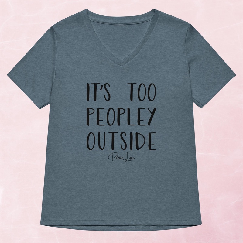 It’s Too Peopley Outside Women’s Graphic V-Neck