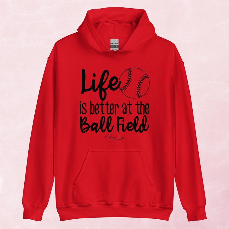 Life Is Better At The Ball Field Graphic Hoodie