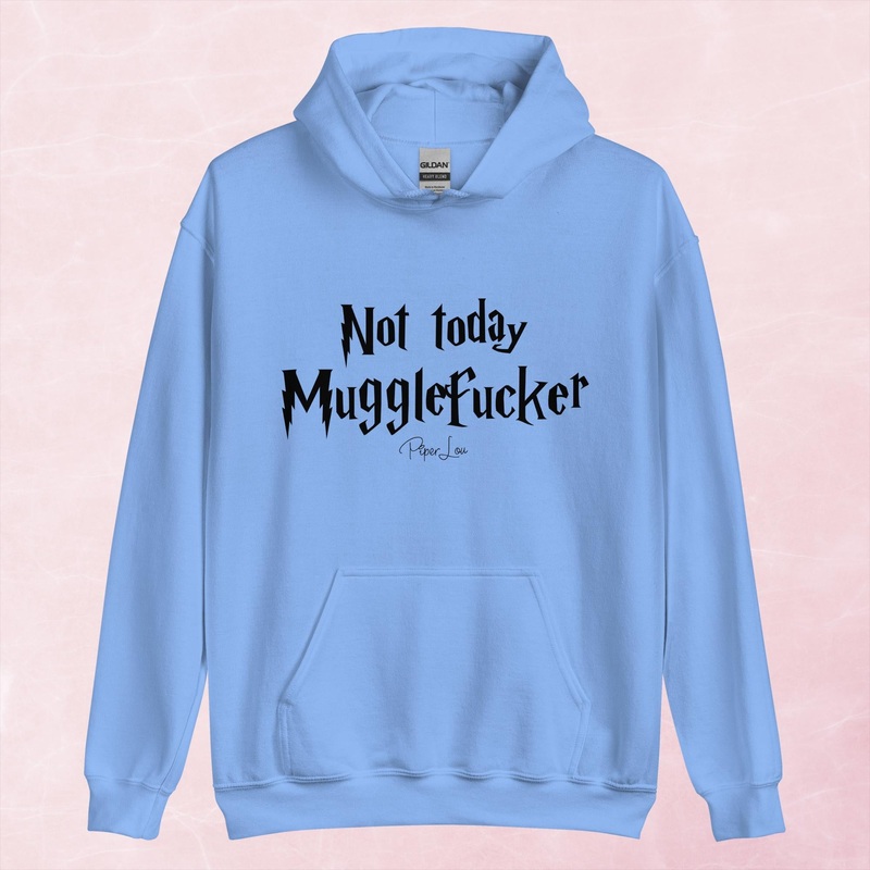 Not Today Mugglefucker Graphic Hoodie