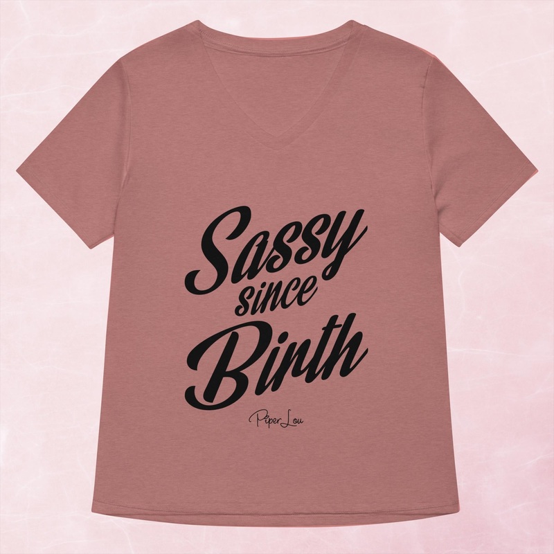 Sassy Since Birth Women’s Graphic V-Neck