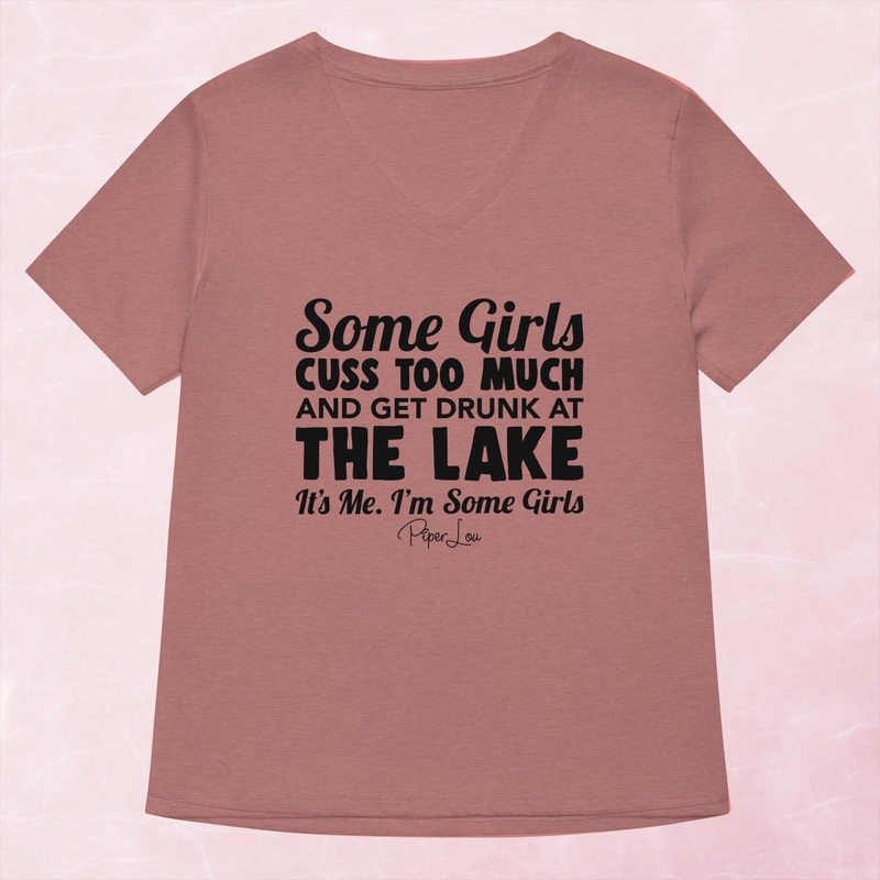 Some Girls Cuss Too Much And Get Drunk At The Lake Women’s Graphic V-Neck