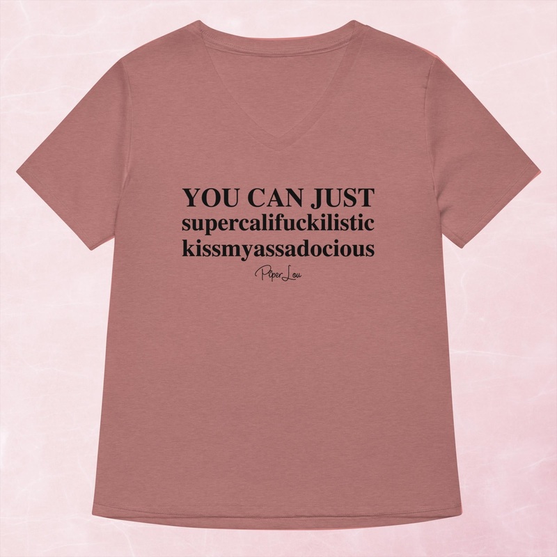You Can Just Supercalifuckalistic Women’s Graphic V-Neck
