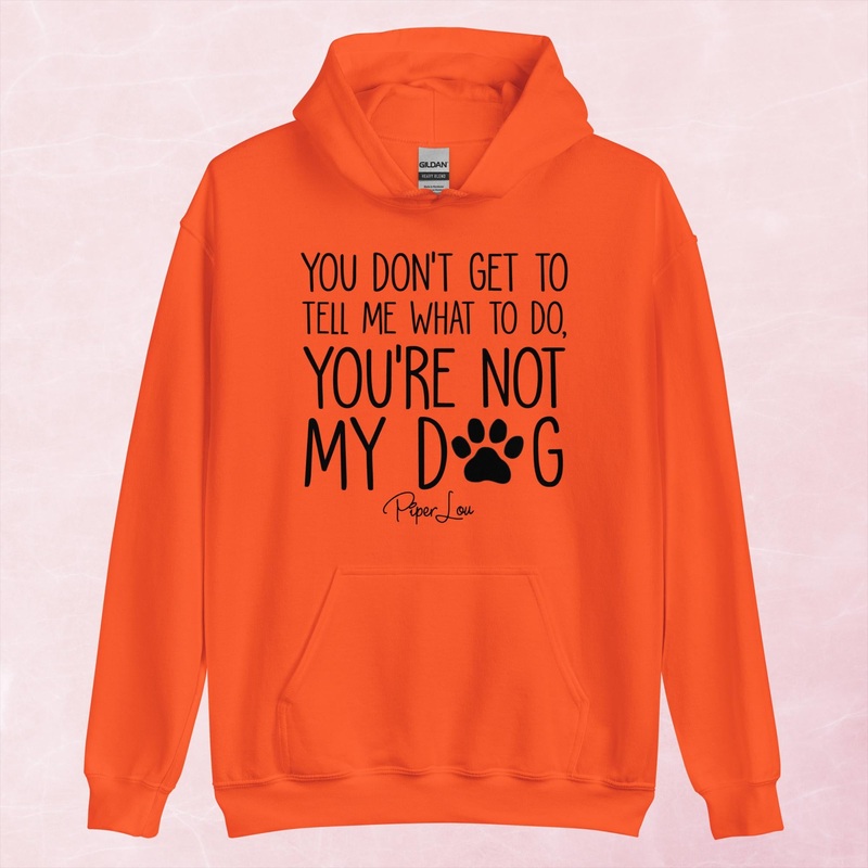 You’re Not My Dog Graphic Hoodie