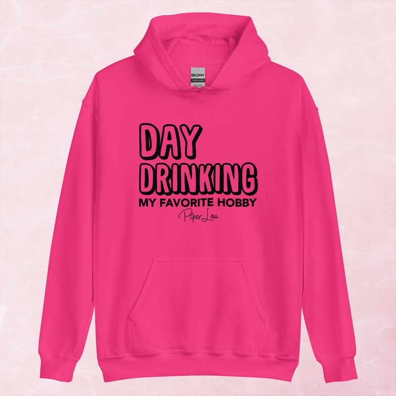 Day Drinking My Favorite Hobby Graphic Hoodie