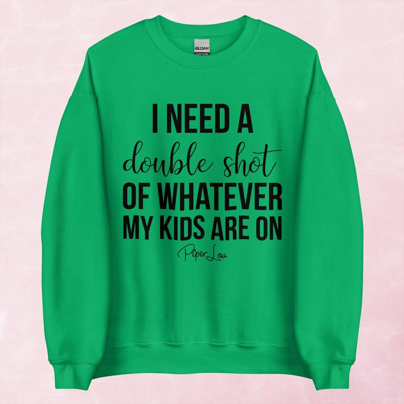 Double Shot Of Whatever My Kids Are On Graphic Crewneck Sweatshirt