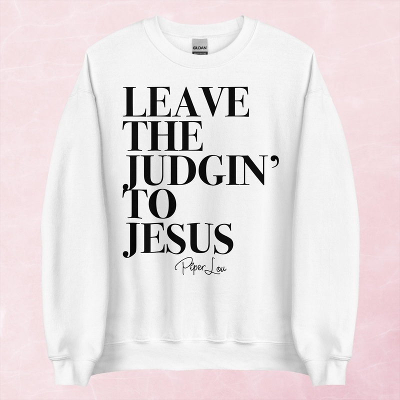 Leave The Judgin’ To Jesus Graphic Crewneck Sweashirt