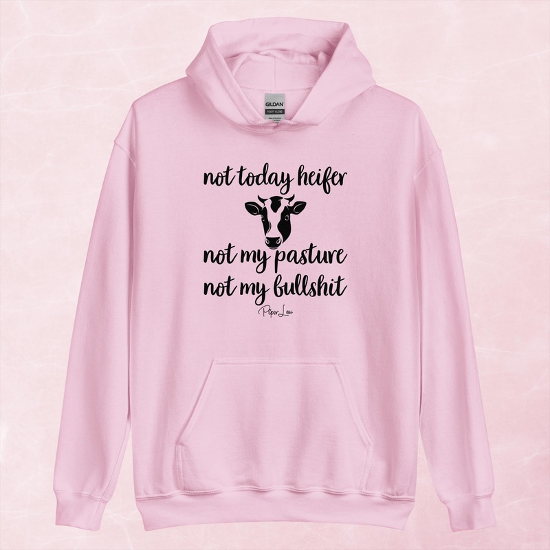 Not Today Heifer Not My Pasture Not My Bullshit Graphic Hoodie