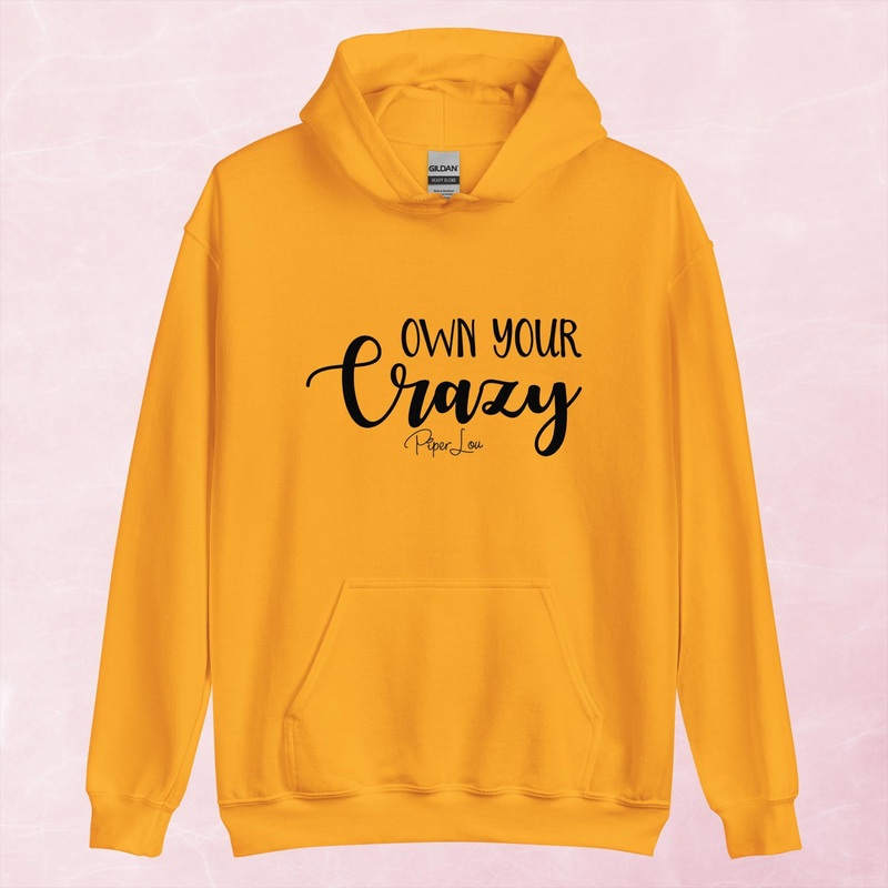 Own Your Crazy Graphic Hoodie|Red|Heliconia|Irish Green|Orange|Military Green|Carolina Blue|Gold|Sand|Light Pink|Ash|White|S|M|L|XL|2XL|3XL|4XL|5XL