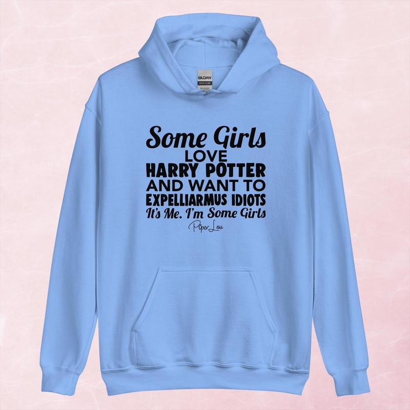 Some Girls Love Harry Potter And Want To Expelliarmus Idiots Graphic Hoodie