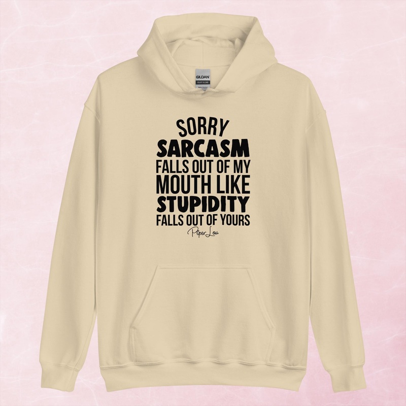 Sorry Sarcasm Falls Out Of My Mouth Graphic Hoodie