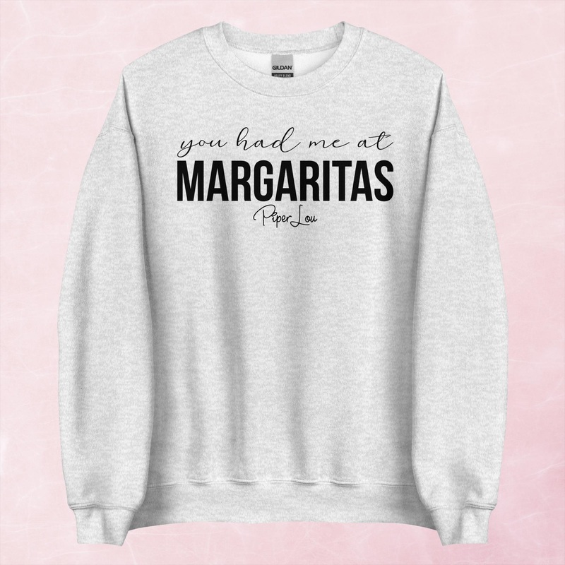You Had Me At Margaritas Graphic Crewneck Sweatshirt