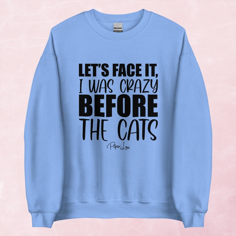 Crazy Before The Cats Graphic Crewneck Sweatshirt