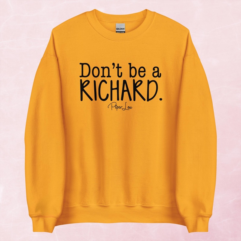 Don’t Be A Richard Graphic Crewneck Sweatshirt