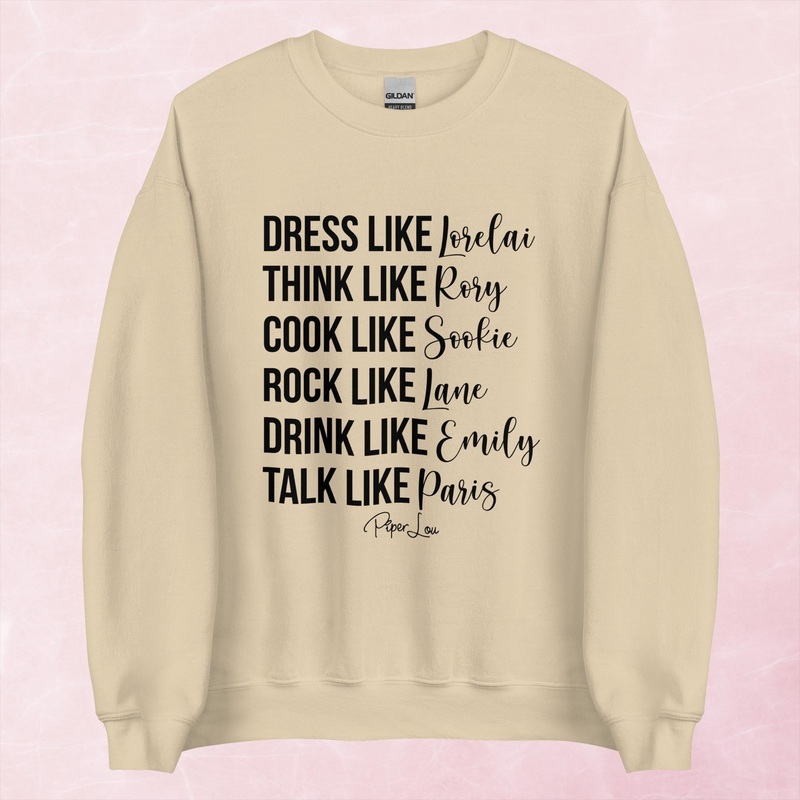 Dress Like Lorelai Think Like Rory Graphic Crewneck Sweatshirt