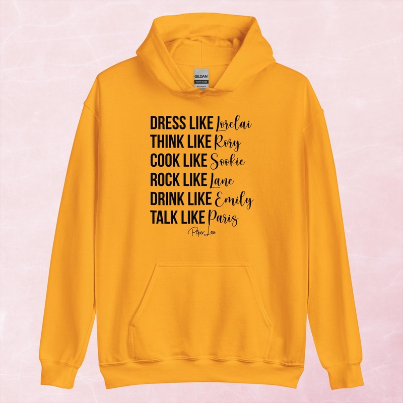 Dress Like Lorelai Think Like Rory Graphic Hoodie