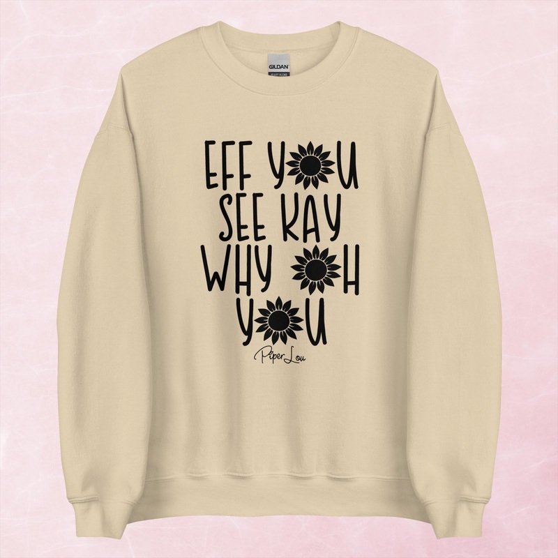 Eff You See Kay Why Oh You Graphic Crewneck Sweatshirt