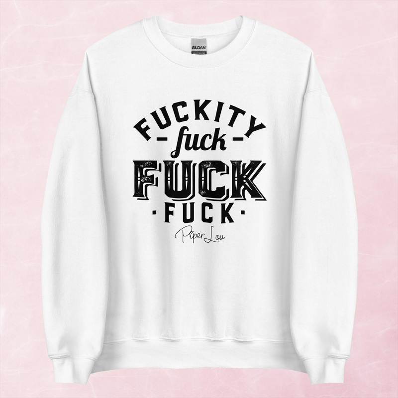 Fuckity Fuck Fuck Fuck Graphic Crewneck Sweatshirt