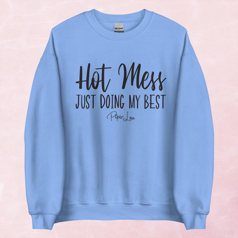 Hot Mess Just Doing My Best Graphic Crewneck Sweatshirt