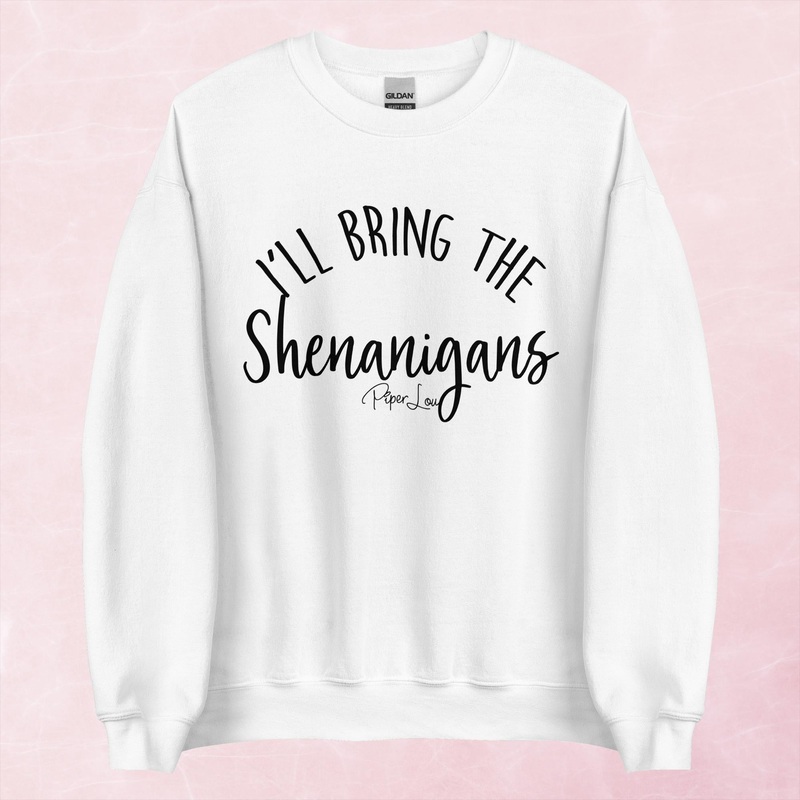 I’ll Bring The Shenanigans Boutique Graphic Crewneck Sweatshirt