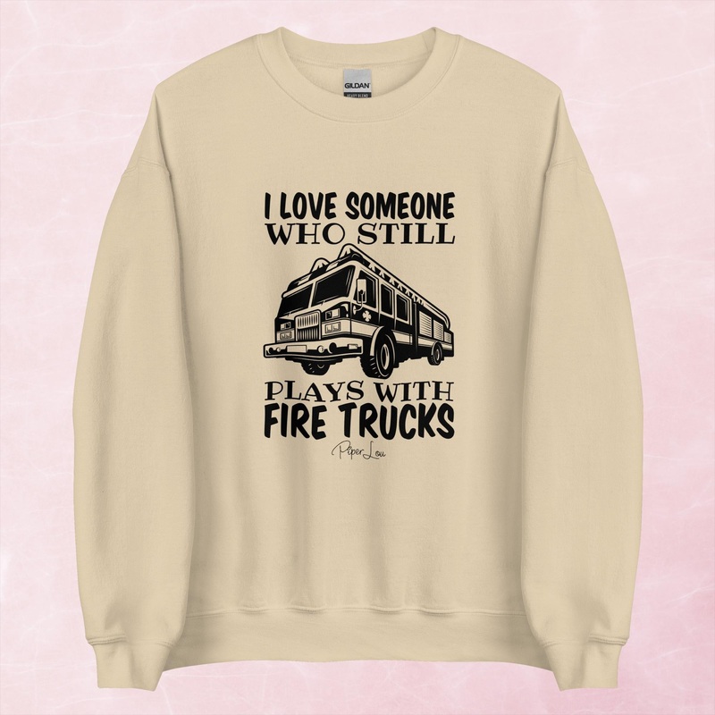 I Love Someone Who Still Plays With Fire Trucks Graphic Crewneck Sweatshirt