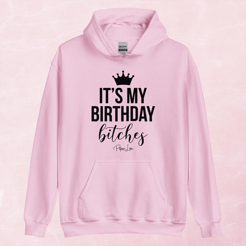 It’s My Birthday Bitches Graphic Hoodie