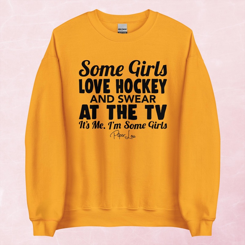 Some Girls Love Hockey And Swear At The TV Graphic Crewneck Sweatshirt