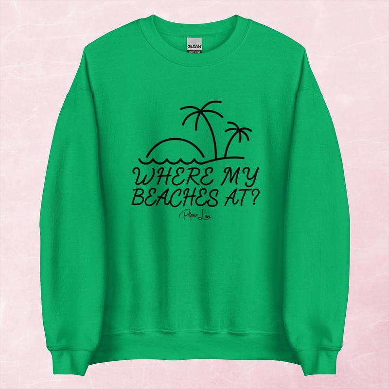 Where My Beaches At Graphic Crewneck Sweatshirt