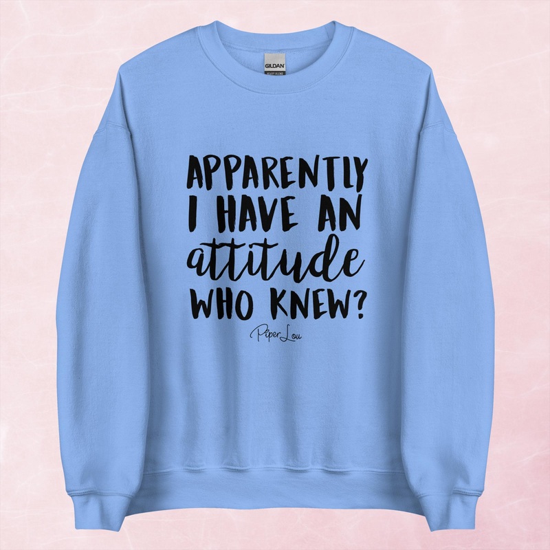 Apparently I Have An Attitude Graphic Crewneck Sweatshirt