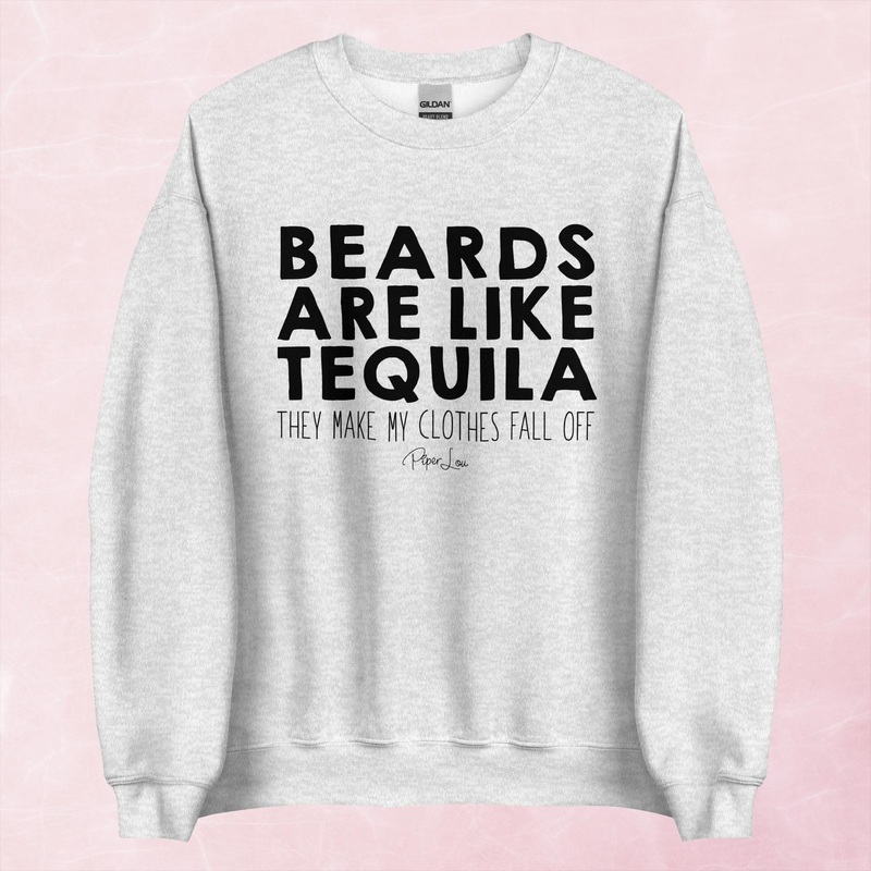 Beards Are Like Tequila Graphic Crewneck Sweatshirt