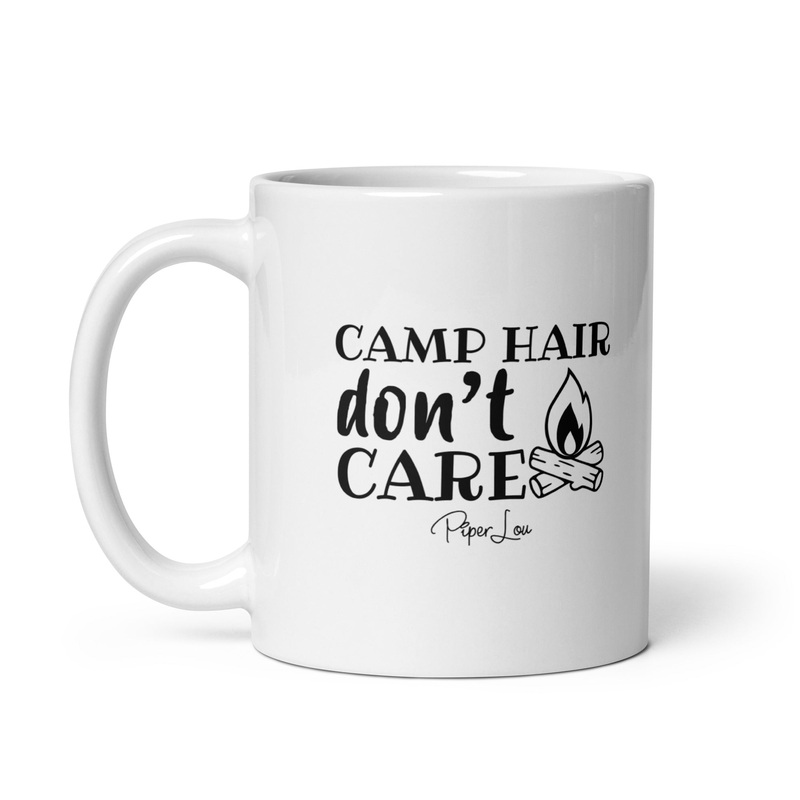 Camp Hair Don’t Care Ceramic|11 oz|15 oz|20 oz