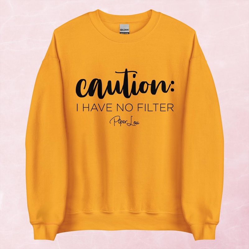Caution I Have No Filter Graphic Crewneck Sweatshirt