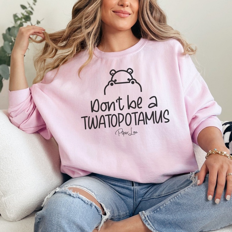 Don’t Be A Twatopotamus Graphic Crewneck Sweatshirt