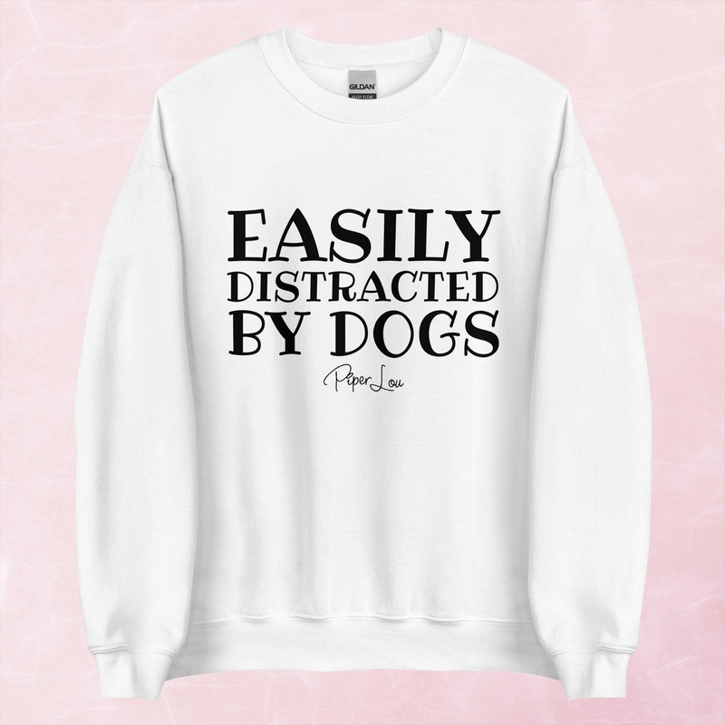Easily Distracted By Dogs Graphic Crewneck Sweatshirt
