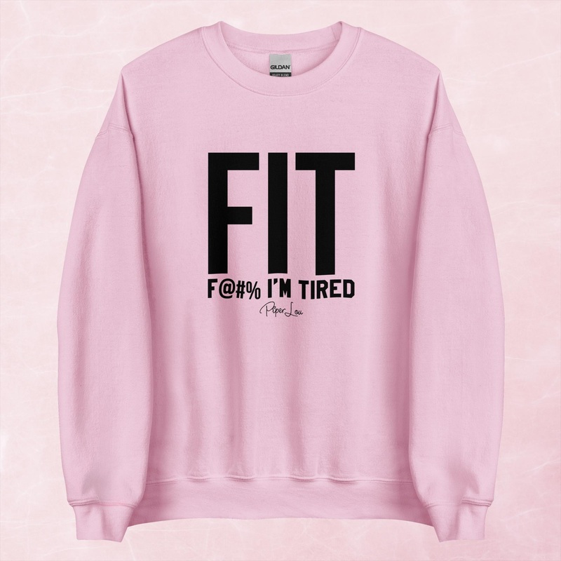 Fit Fuck I’m Tired Graphic Crewneck Sweatshirt