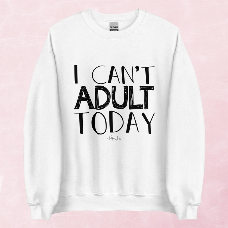 I Can’t Adult Today Graphic Crewneck Sweatshirt